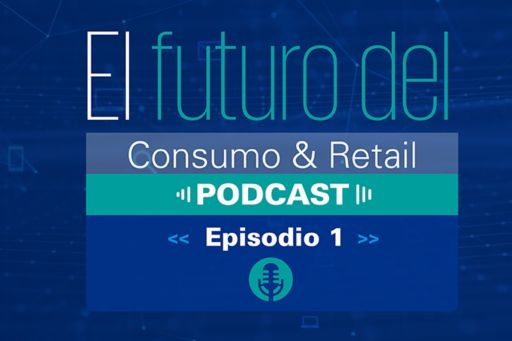 El Futuro del Consumo y Retail