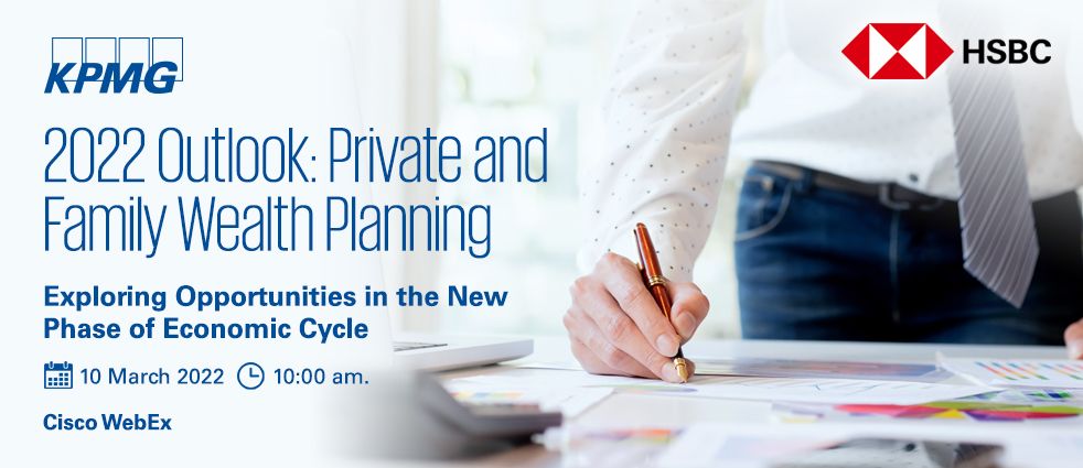 2022 Outlook: Private and Family Wealth Planning : Exploring opportunities in the new phase of economic cycle