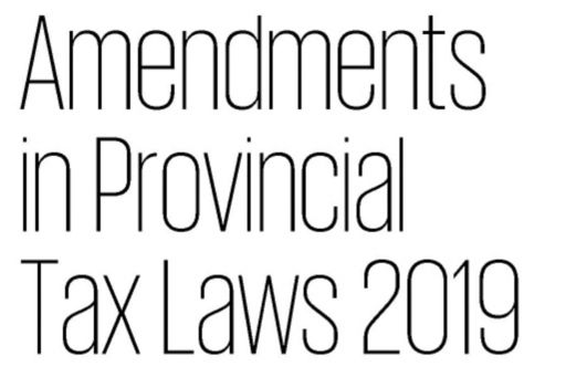 Ammendments in Provincial Tax Laws 2019