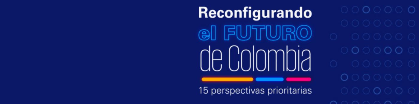 Reconfigurando el Futuro de Colombia
