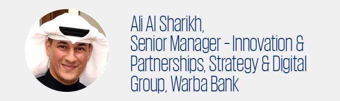 Ali Al Sharikh, Senior Manager – Innovation & Partnerships, Strategy & Digital Group, Warba Bank
