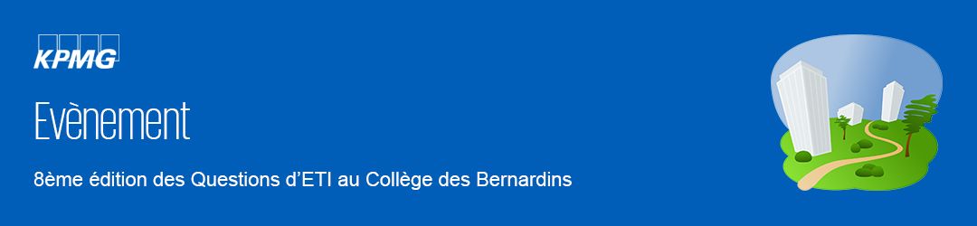 KPMG est partenaire de la 8ème édition des Questions d’ETI au Collège des Bernardins