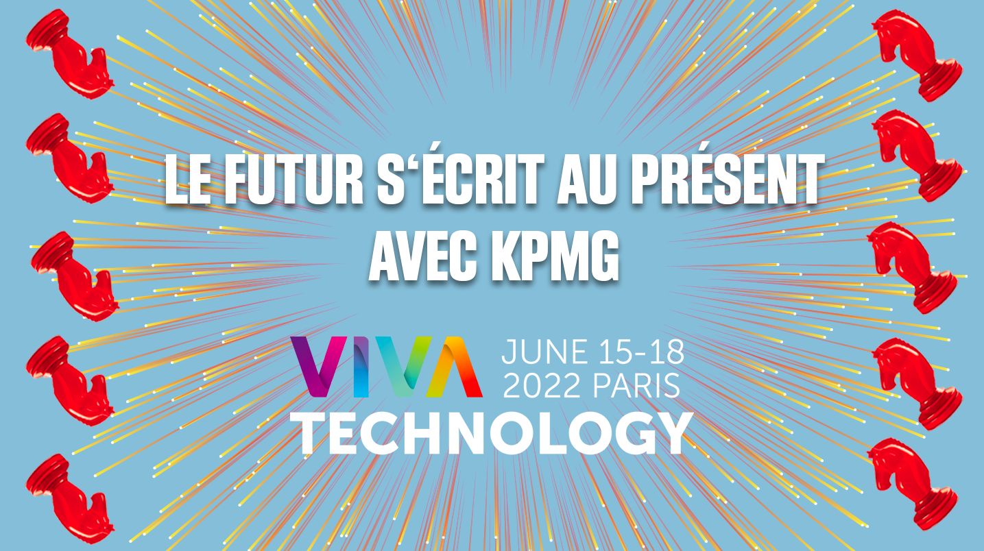 Le futur s'écrit au présent avec KPMG à Vivatech !