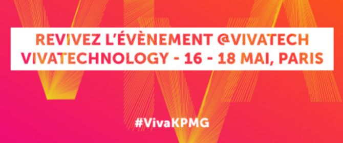 VivaTechnology 2019 : KPMG au cœur de l’innovation et de la tech
