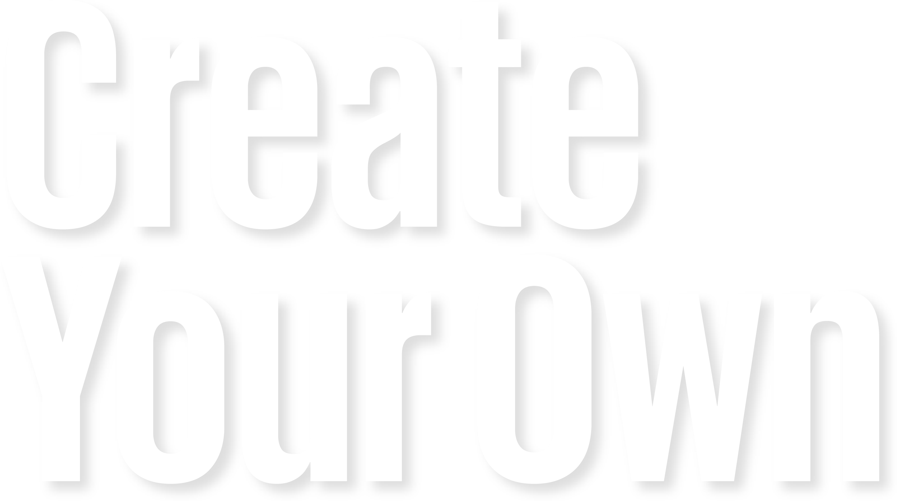 Text: Create your own