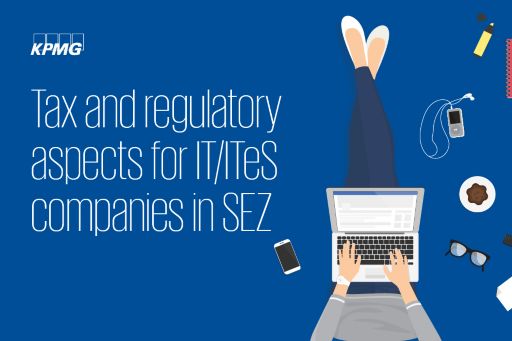 Tax and regulatory aspects for IT/ITeS companies in SEZ