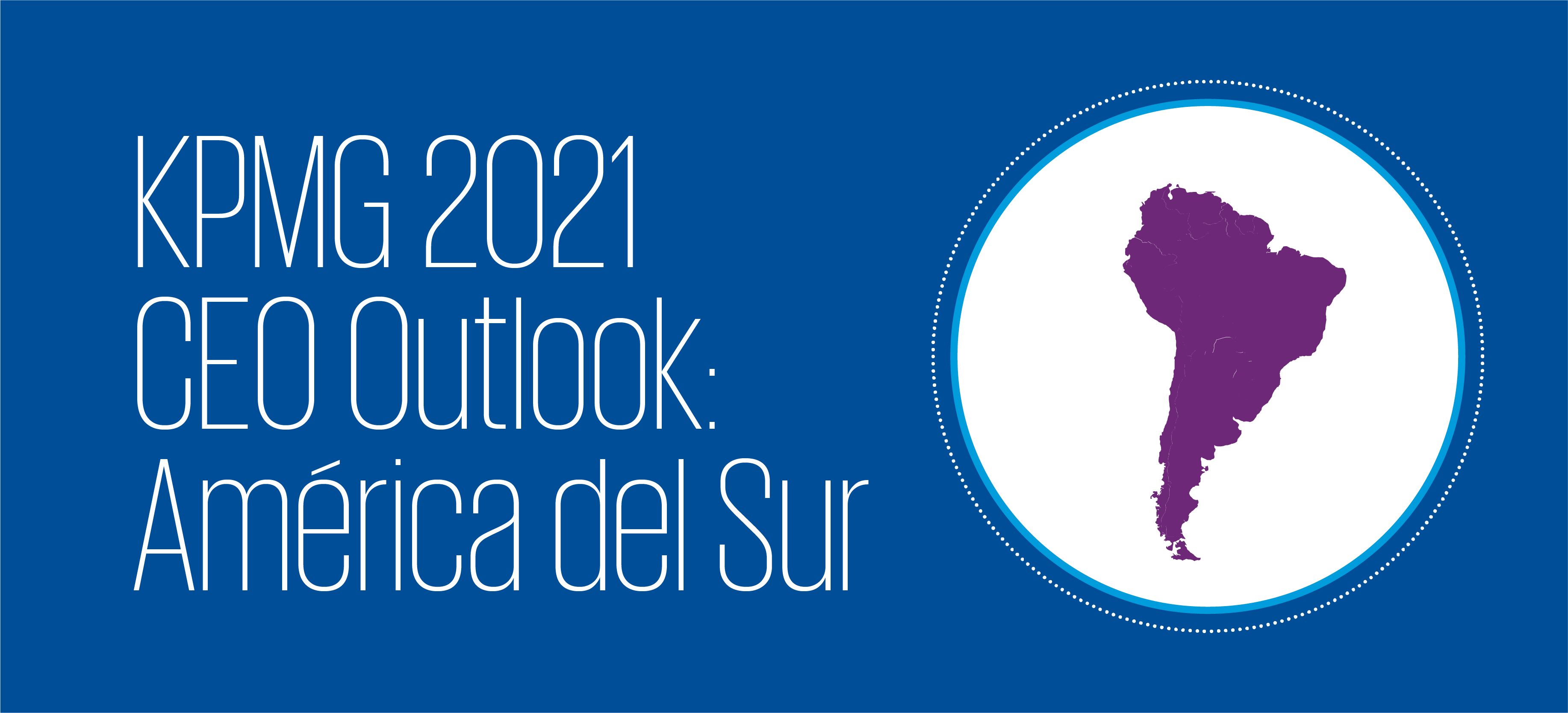 KPMG 2021 CEO Outlook: América del Sur