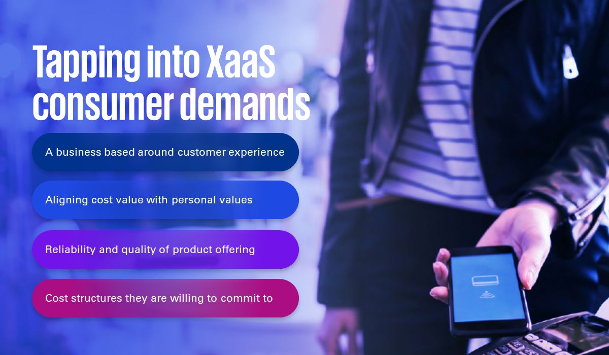 XaaS customers are becoming more demanding